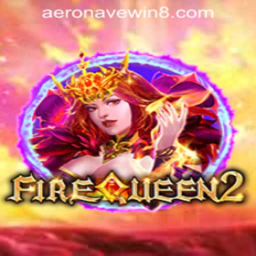 Explore the Hot Action of FireQueen2 and Master the AeronaveWIN PH Login