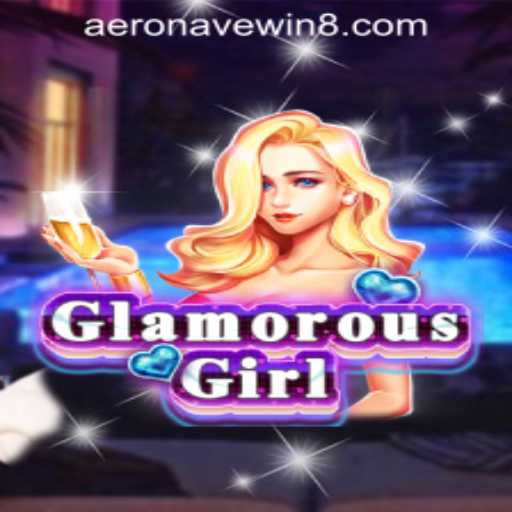 Exploring GlamorousGirl and the Innovative World of AeronaveWIN PH Login